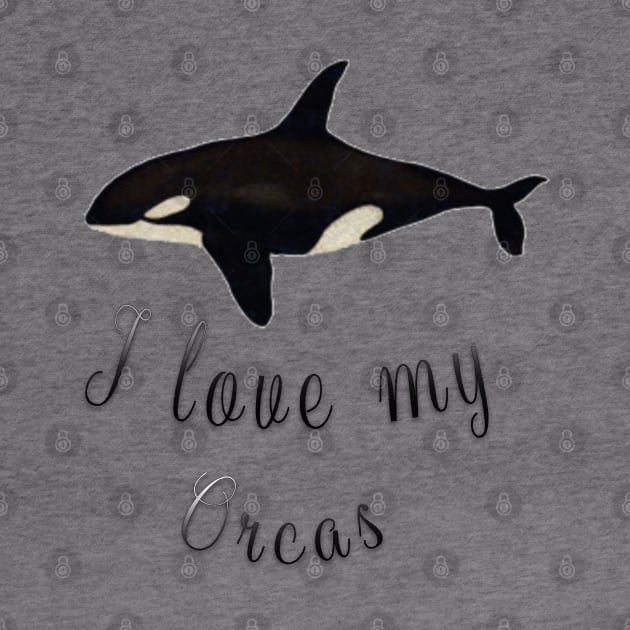 i love my orcas by fanidi